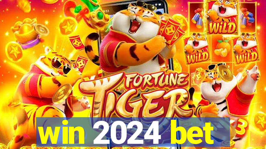 win 2024 bet